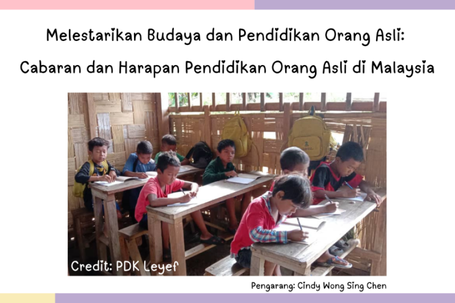Melestarikan Budaya dan Pendidikan Orang Asli:  Cabaran dan Harapan Pendidikan Orang Asli di Malaysia